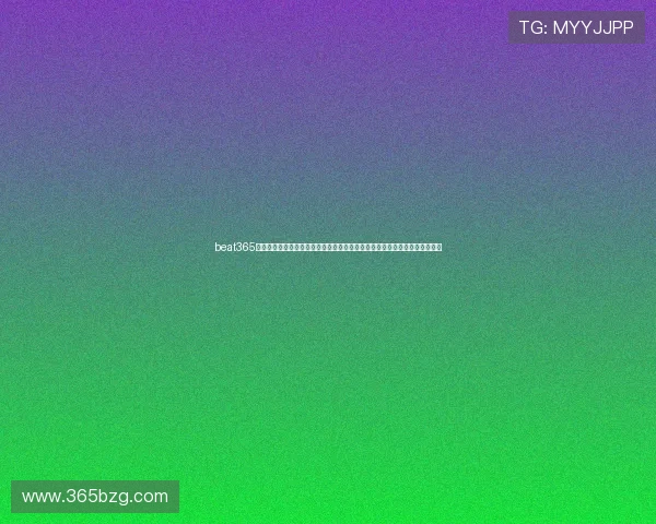 beat365唯一官网安全可靠,提供多样化体育博彩选择,保障用户资金安全与隐私保护